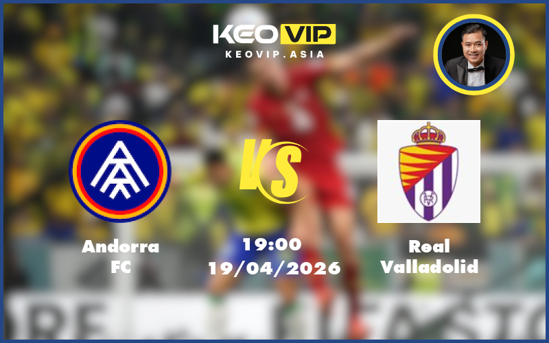 andorra fc real valladolid 19 04 hang 2 tay ban nha - Nhận định soi kèo Andorra FC gặp Real Valladolid 19:00 ngày 19/04/2026 tại Hạng 2 Tây Ban Nha
