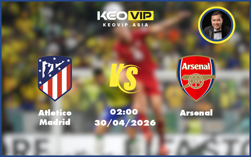 Nhận định soi kèo Atletico Madrid – Arsenal 02:00 ngày 30/04/2026 tại C1