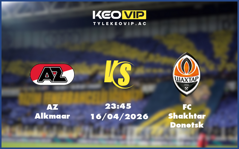 az alkmaar fc shakhtar donetsk 16 04 europa conference league - Nhận định soi kèo AZ Alkmaar gặp FC Shakhtar Donetsk 23:45 ngày 16/04/2026 - Europa Conference League