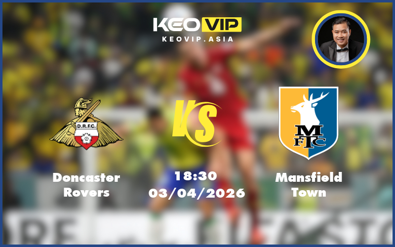 doncaster rovers mansfield town 03 04 hang 3 anh - Nhận định soi kèo Doncaster Rovers gặp Mansfield Town 18:30 ngày 03/04/2026 tại Hạng 3 Anh