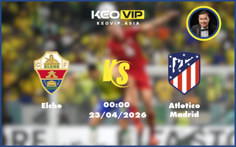 elche atletico madrid 23 04 la liga - Nhận định soi kèo Elche gặp Atletico Madrid 00:00 ngày 23/04/2026 tại La Liga