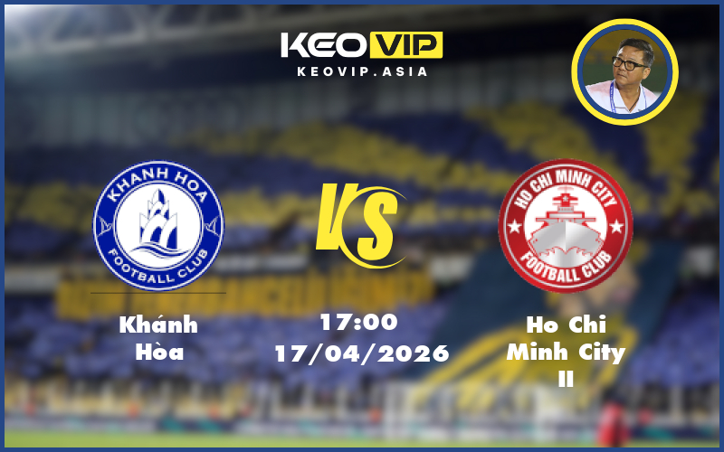 Nhận định soi kèo Khánh Hòa gặp Ho Chi Minh City II 17:00 ngày 17/04/2026 tại Hạng Nhất Việt Nam
