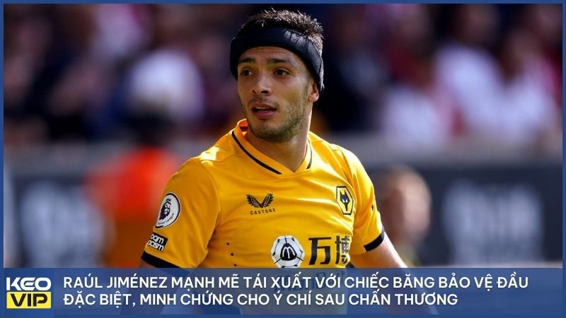 Vượt qua bóng tối của chấn thương sọ não, Jiménez trở lại sân cỏ với chiếc băng bảo vệ đầu – biểu tượng của lòng quả cảm