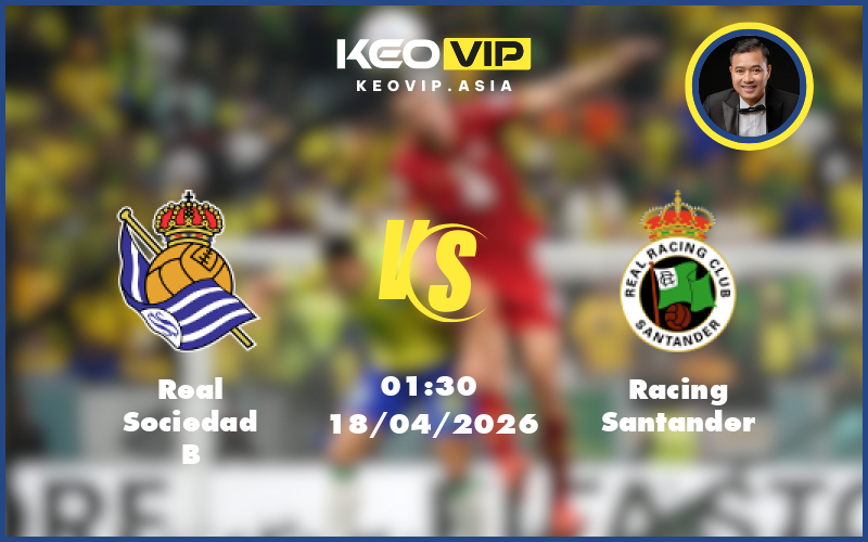 real sociedad b racing santander 18 04 hang 2 tay ban nha - Nhận định soi kèo Real Sociedad B gặp Racing Santander 01:30 ngày 18/04/2026 tại Hạng 2 Tây Ban Nha