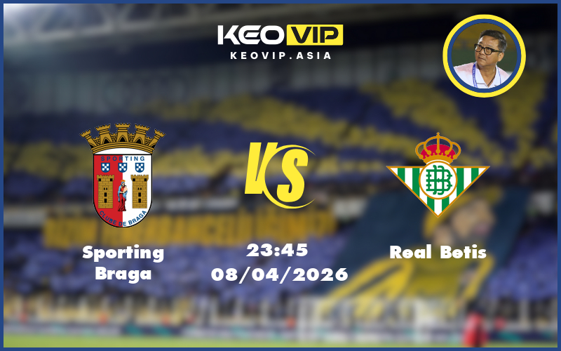 Nhận định soi kèo Sporting Braga vs Real Betis 23:45 ngày 08/04/2026 – C2