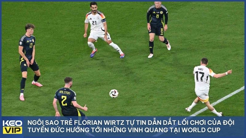 Wirtz dẫn dắt lối chơi đội tuyển Đức, hướng tới mục tiêu chinh phục vinh quang tại kỳ World Cup 2026