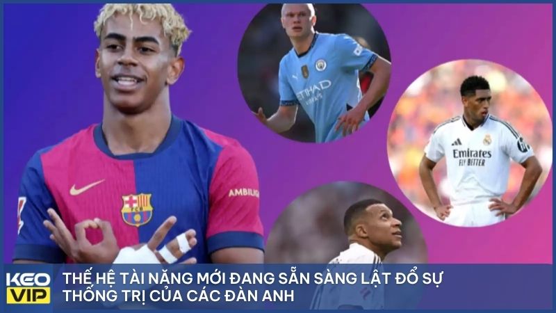 Thế hệ tài năng mới đang sẵn sàng lật đổ sự thống trị của các đàn anh