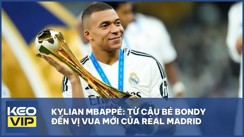 tieu su kylian mbappe - Kylian Mbappé: Tiểu sử, Sự nghiệp và Hành trình trở thành Huyền thoại vĩ đại nhất thế hệ mới