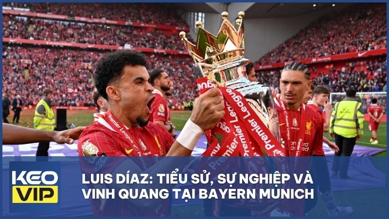tieu su luis diaz - Luis Díaz: Hành trình từ cậu bé nghèo Wayuu đến "Phù thủy" chạy cánh tại Bayern Munich