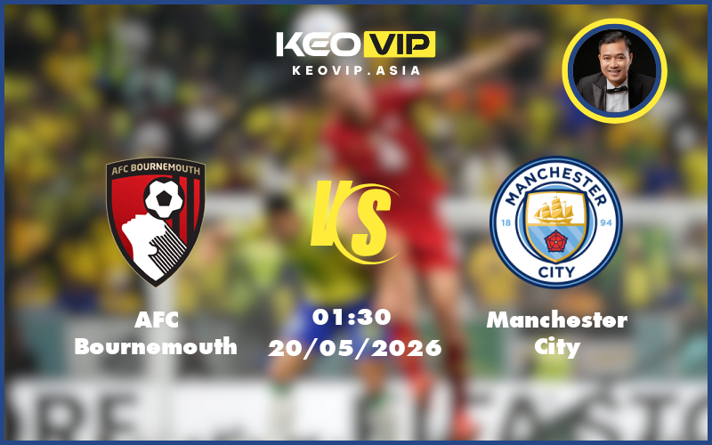 Nhận định soi kèo AFC Bournemouth gặp Manchester City 01:30 ngày 20/05/2026 tại Ngoại hạng Anh