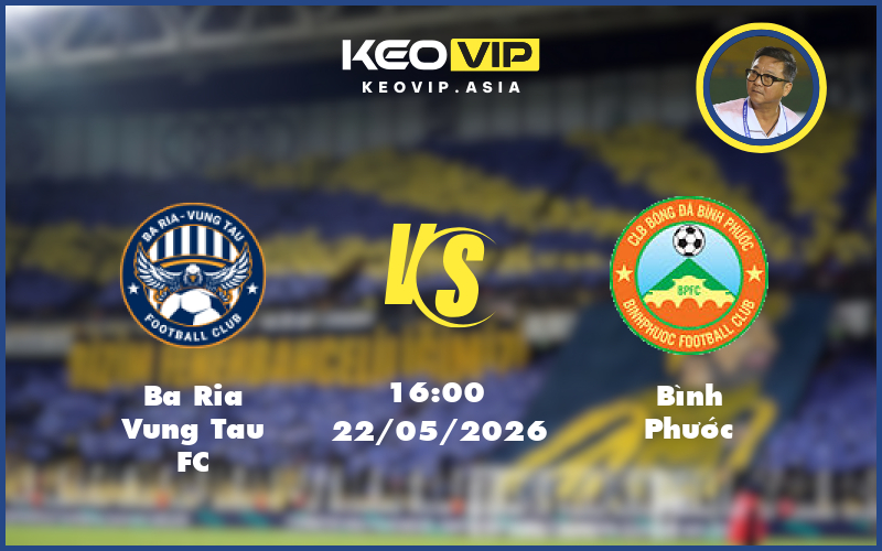 Nhận định soi kèo Ba Ria Vung Tau FC gặp Bình Phước 16:00 ngày 22/05/2026 tại Hạng Nhất Việt Nam