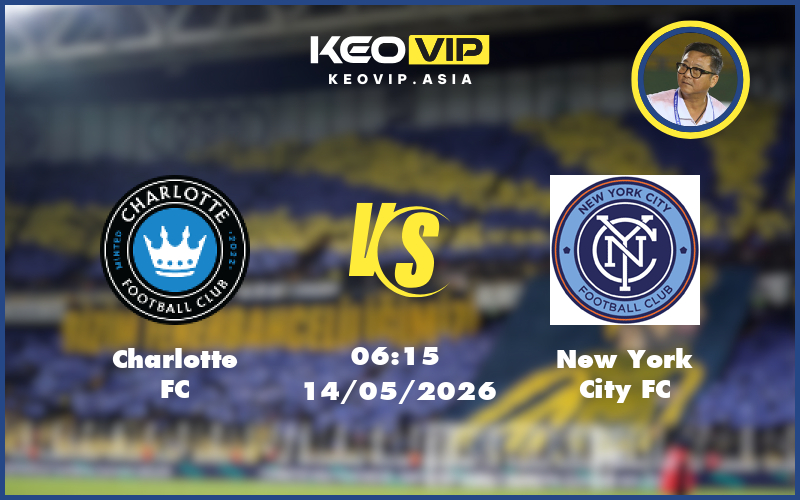 Nhận định soi kèo Charlotte FC vs New York City FC 06:15 ngày 14/05/2026 tại MLS Mỹ