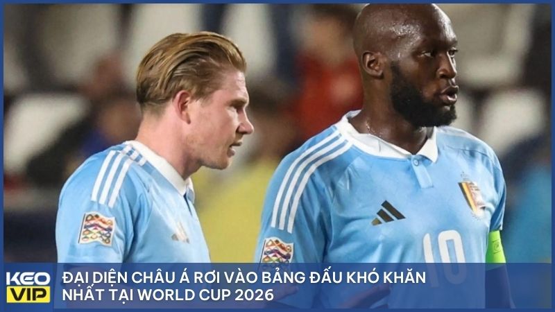 Đại diện châu Á rơi vào bảng đấu khó khăn nhất tại World Cup 2026