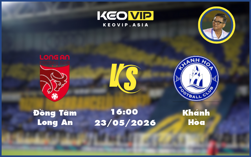 Nhận định soi kèo Đồng Tâm Long An gặp Khánh Hòa 16:00 ngày 23/05/2026 tại Hạng Nhất Việt Nam