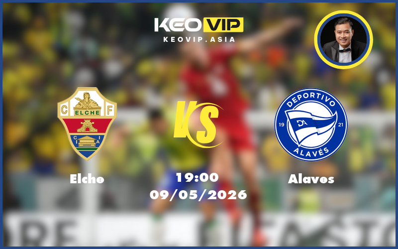 elche alaves 09 05 la liga - Nhận định soi kèo Elche gặp Alaves 19:00 ngày 09/05/2026 tại La Liga