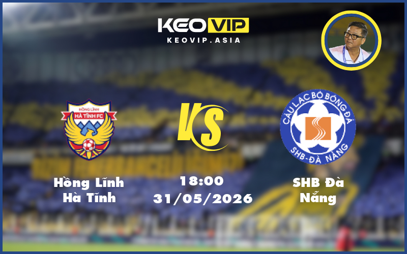 hong linh ha tinh shb da nang 31 05 v league - Nhận định soi kèo Hồng Lĩnh Hà Tĩnh gặp SHB Đà Nẵng 18:00 ngày 31/05/2026 tại V-League