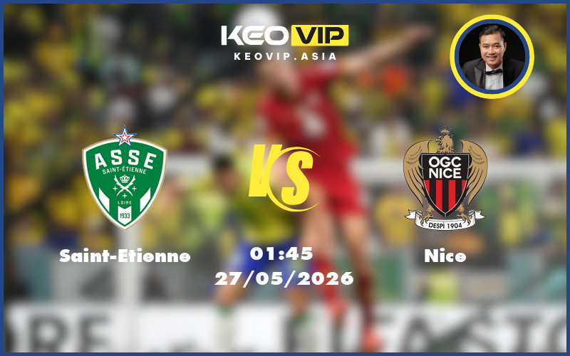 Nhận định soi kèo Saint-Etienne gặp Nice 01:45 ngày 27/05/2026 tại Hạng hai Pháp