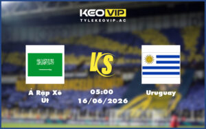 a rap xe ut uruguay 16 06 fifa world cup - Nhận định soi kèo Ả Rập Xê Út gặp Uruguay 05:00 ngày 16/06/2026 - FIFA World Cup