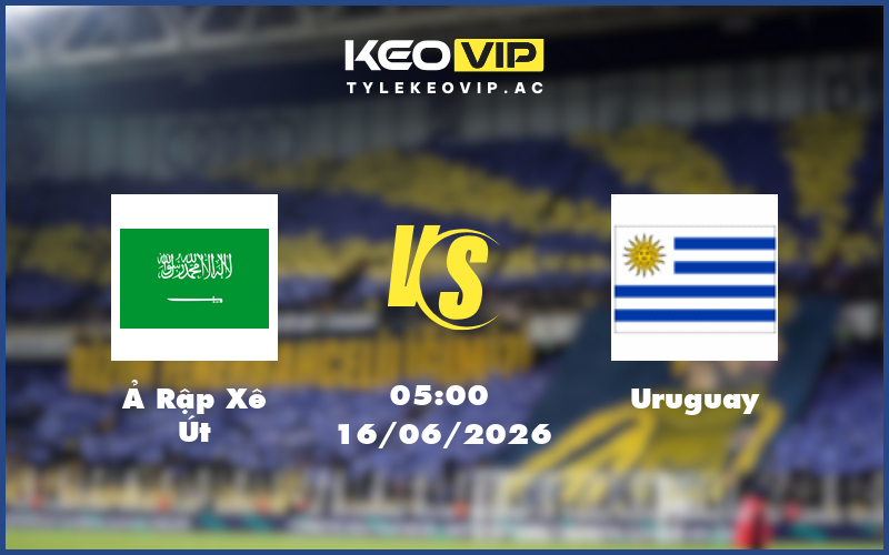 a rap xe ut uruguay 16 06 fifa world cup - Nhận định soi kèo Ả Rập Xê Út gặp Uruguay 05:00 ngày 16/06/2026 - FIFA World Cup