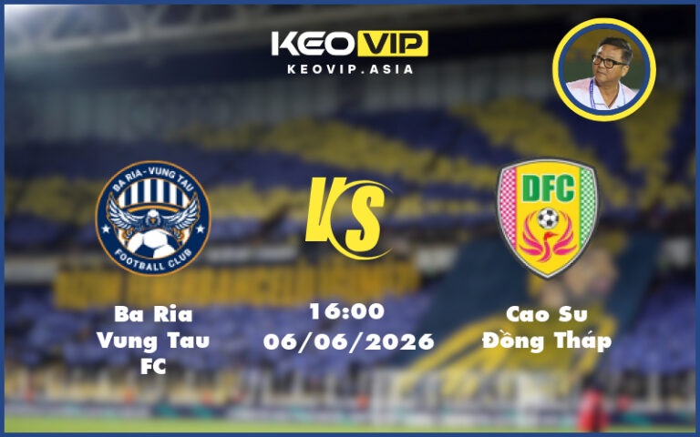ba ria vung tau fc cao su dong thap 06 06 hang nhat viet nam - Nhận định soi kèo Ba Ria Vung Tau FC gặp Cao Su Đồng Tháp 16:00 ngày 06/06/2026 tại Hạng Nhất Việt Nam