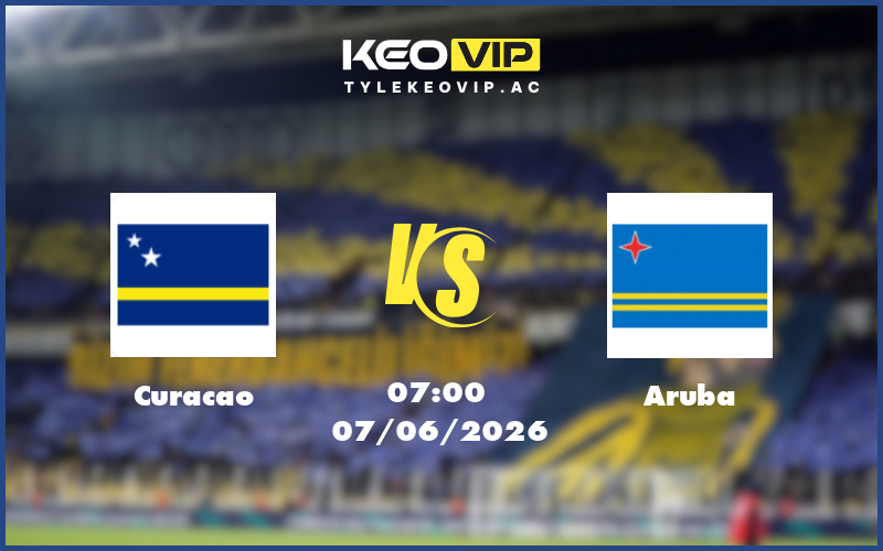 curacao aruba 07 06 giao huu quoc te - Nhận định soi kèo Curacao gặp Aruba 07:00 ngày 07/06/2026 - Giao hữu quốc tế