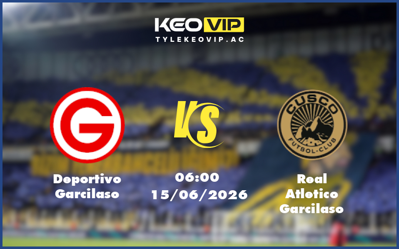 deportivo garcilaso real atletico garcilaso 15 06 giao huu - Nhận định soi kèo Deportivo Garcilaso gặp Real Atletico Garcilaso 06:00 ngày 15/06/2026 - Giao hữu