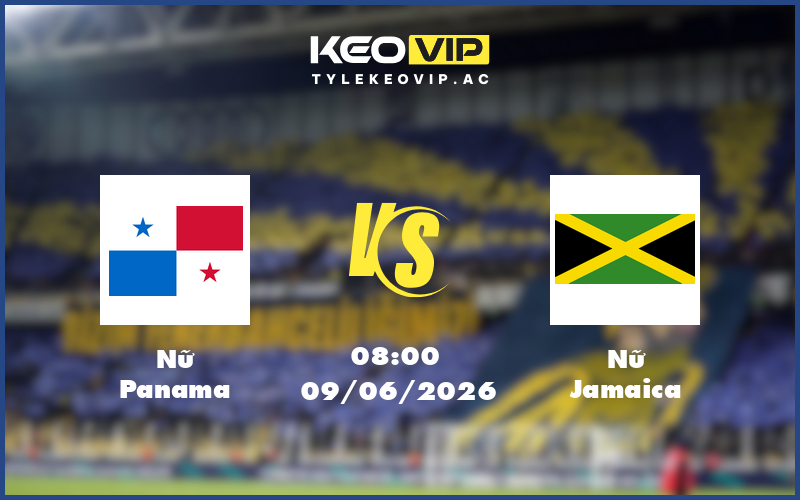 nu panama nu jamaica 09 06 giao huu quoc te - Nhận định soi kèo Nữ Panama gặp Nữ Jamaica 08:00 ngày 09/06/2026 - Giao hữu quốc tế