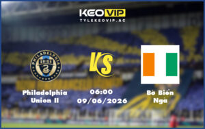 philadelphia union ii bo bien nga 09 06 giao huu quoc te - Nhận định soi kèo Philadelphia Union II gặp Bờ Biển Ngà 06:00 ngày 09/06/2026 - Giao hữu quốc tế