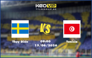 thuy dien tunisia 15 06 fifa world cup - Nhận định soi kèo Thụy Điển gặp Tunisia 09:00 ngày 15/06/2026 - FIFA World Cup