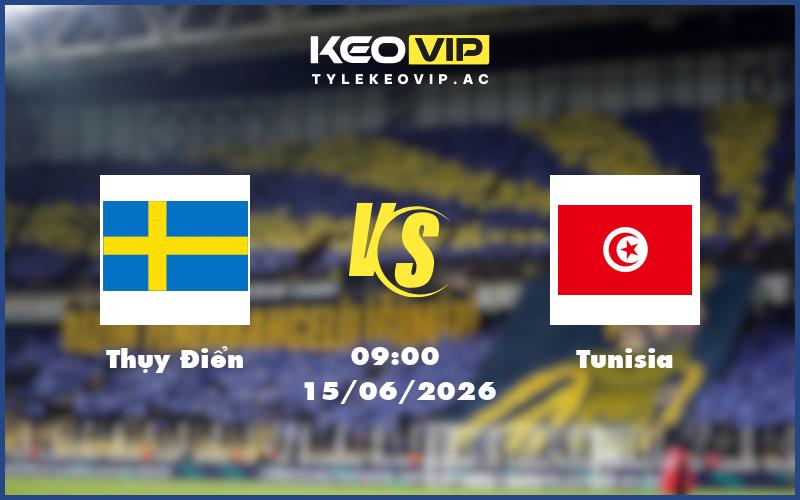 thuy dien tunisia 15 06 fifa world cup - Nhận định soi kèo Thụy Điển gặp Tunisia 09:00 ngày 15/06/2026 - FIFA World Cup