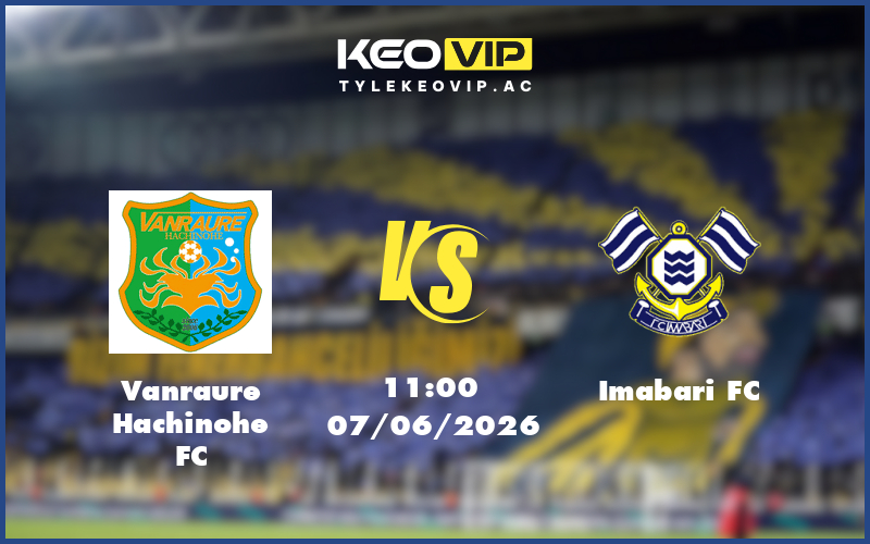 vanraure hachinohe fc imabari fc 07 06 hang 2 nhat ban - Nhận định soi kèo Vanraure Hachinohe FC gặp Imabari FC 11:00 ngày 07/06/2026 tại Hạng 2 Nhật Bản